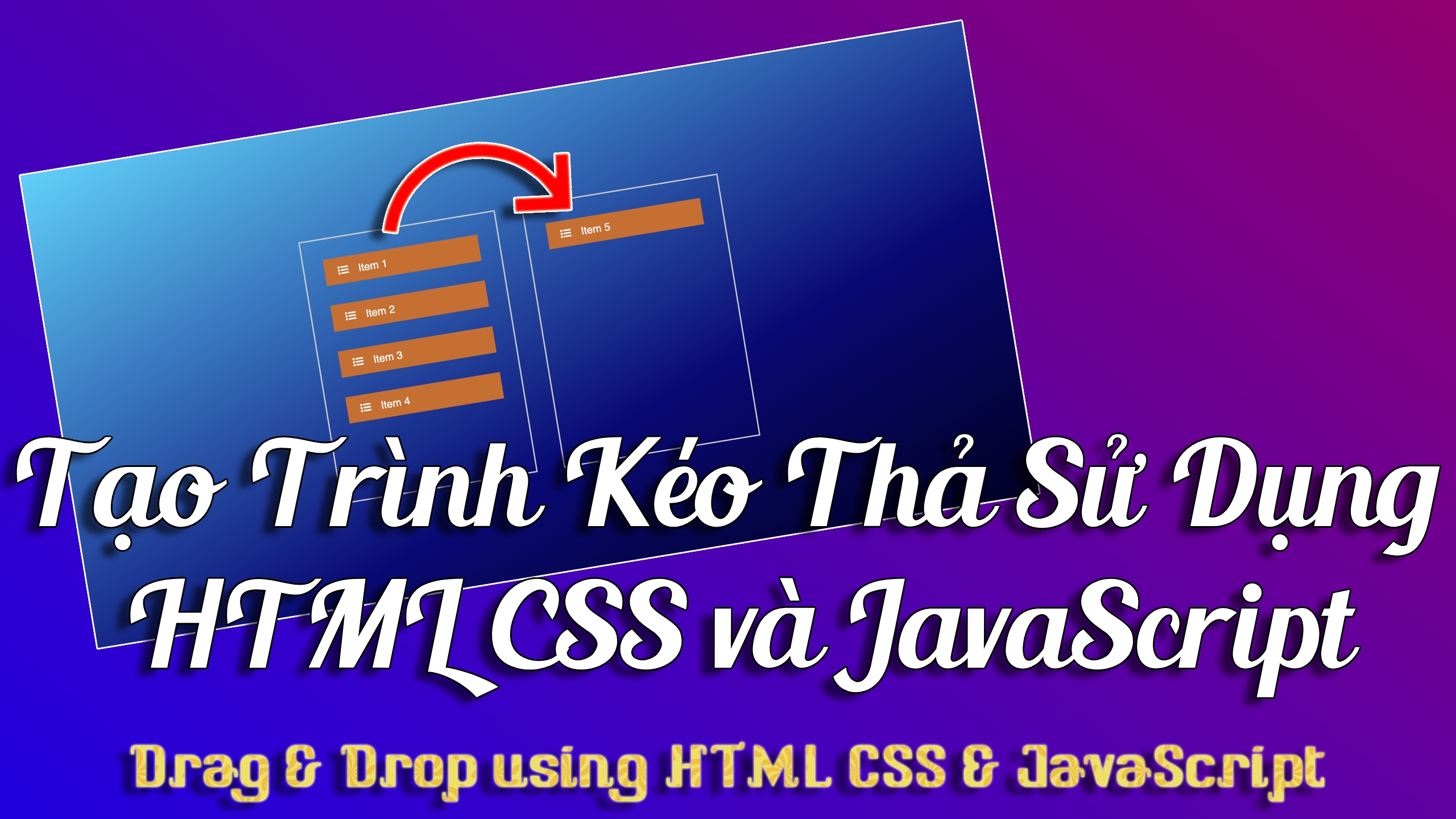 Hướng Dẫn Tạo Trình Kéo Thả Sử Dụng HTML CSS và JavaScript